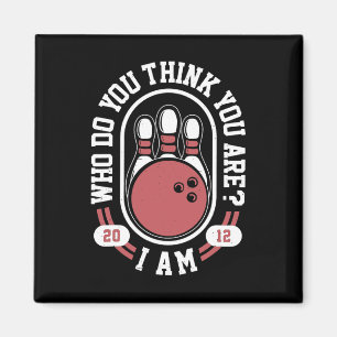 Wer denkst du, du bist ich - lustiger Bowling Meme Magnet