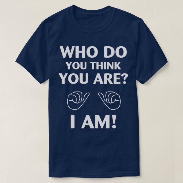 Wer denkst du, du bist ich? T-Shirt (Design vorne)