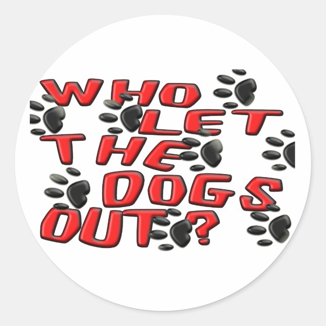 Wer die Hunde ausgezogen Ließ (Paw Prints) Runder Aufkleber (Vorderseite)