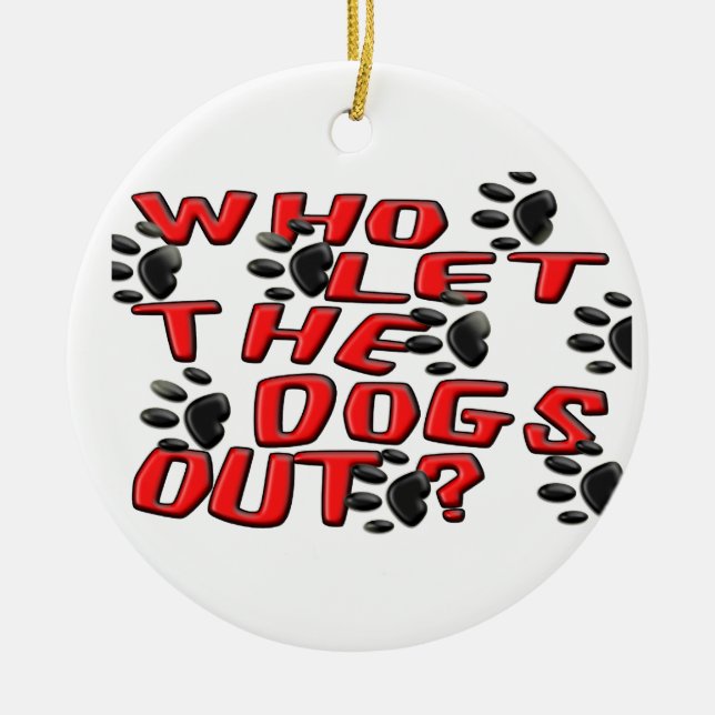 Wer die Hunde heraus ließ (Tatzen-Drucke) Keramikornament (Vorne)