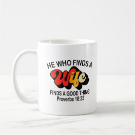 Wer eine Ehefrau findet, findet eine gute Sache Kaffeetasse