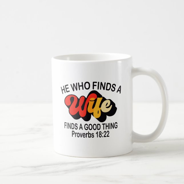 Wer eine Ehefrau findet, findet eine gute Sache Kaffeetasse (Rechts)
