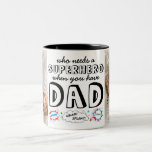 Wer einen Superhelden braucht, wenn man Vater hat Zweifarbige Tasse<br><div class="desc">Passen Sie diese Tasse an und geben Sie sie als Geschenk!</div>