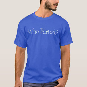 Wer Farted? T-Shirt