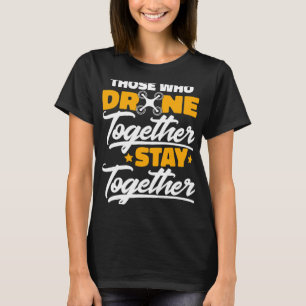 Wer gemeinsam gedrosselt hat, Bleibe gemeinsam Fun T-Shirt