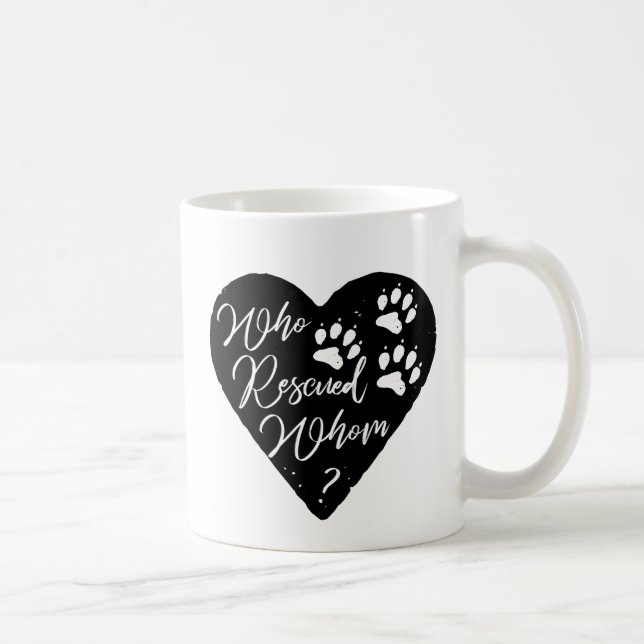 Wer gerettet hat, wem Dog Paw Liebe druckt Kaffeetasse (Rechts)