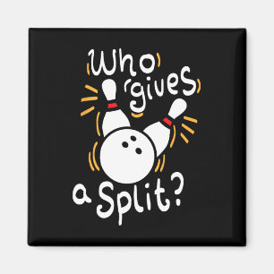 Wer gibt eine Split - Funny Bowling Pun Magnet
