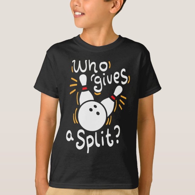 Wer gibt eine Split - Funny Bowling Pun T-Shirt (Vorderseite)