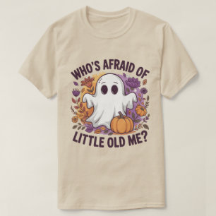 Wer hat Angst vor kleinen alten mir? Geister Gruse T-Shirt