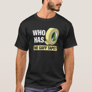 Wer hat das Gaff-Tape-Schauspieler-Theater? T-Shirt
