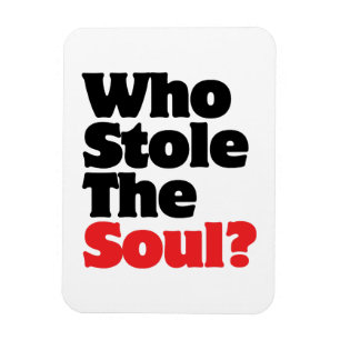 Wer hat das Soul gestohlen? Magnet