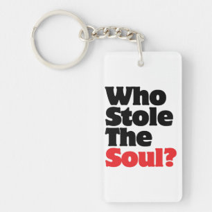 Wer hat das Soul gestohlen? Schlüsselanhänger