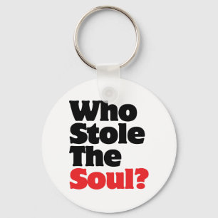 Wer hat das Soul gestohlen? Schlüsselanhänger