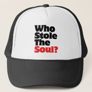 Wer hat das Soul gestohlen? Truckerkappe