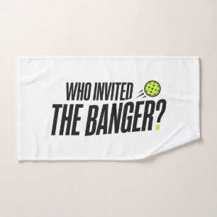 Wer hat den Banger eingeladen? Pickleball-Handtuch Handtuch