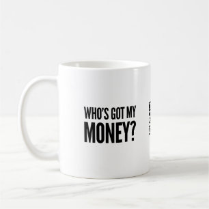 Wer hat mein Geld? Kaffee-Tasse Kaffeetasse