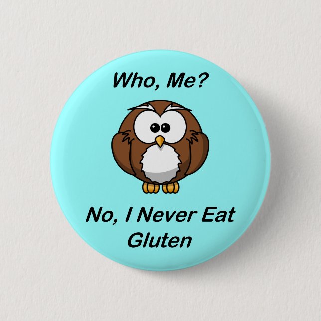 Wer, ich?  Nein, esse ich nie Gluten Button (Vorderseite)
