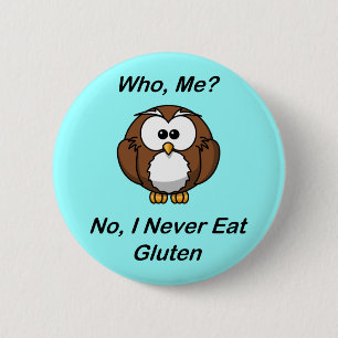 Wer, ich? Nein, esse ich nie Gluten Button