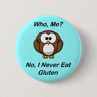 Wer, ich?  Nein, esse ich nie Gluten Button