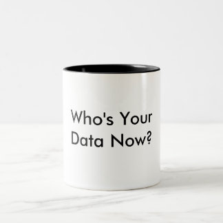 Wer Ihre Daten-Kaffeetasse ist Zweifarbige Tasse