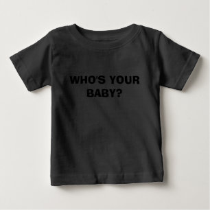 WER IST DEIN BABY? BABY T-SHIRT