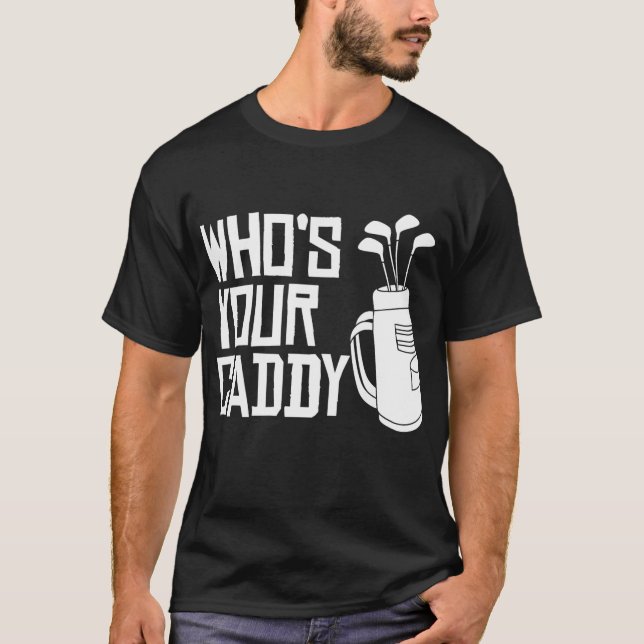 Wer ist dein Caddy lustiger Golf, der dein Caddy i T-Shirt (Vorderseite)