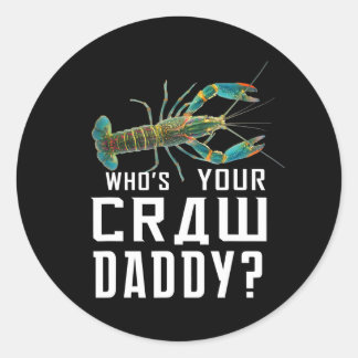 Wer ist dein Craw Daddy Crawfish Boil Funny? Runder Aufkleber