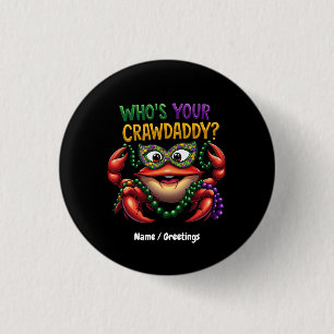 Wer ist dein Crawdaddy Crawfish Funny Mardi Gras? Button
