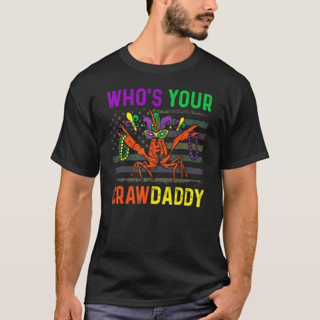 Wer ist dein Crawdaddy Crawfish Mardi Gras Carniva T-Shirt (Vorderseite)