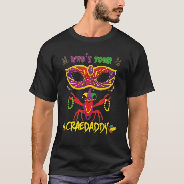 Wer ist dein Crawdaddy Crawfish Mardi Gras? T-Shirt (Vorderseite)