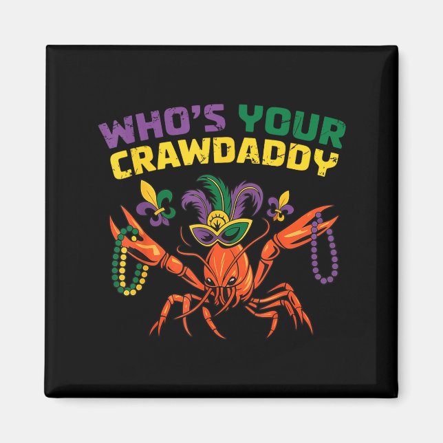 Wer ist dein Crawdaddy-Crayfish-Narren-Perlen lust Magnet (Vorne)