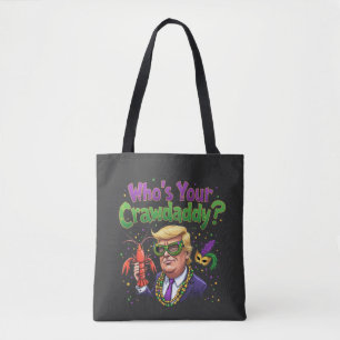 Wer ist dein Crawdaddy? Funny Trump Mardi Gras Tasche