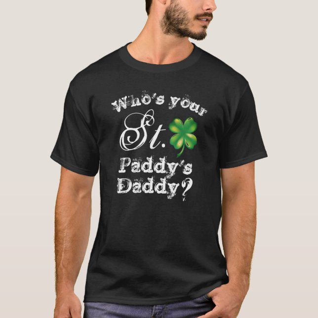 Wer ist dein St. Paddy's Daddy, Men's Black, T - S T-Shirt (Vorderseite)