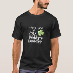 Wer ist dein St. Paddy's Daddy, Men's Black, T - S T-Shirt
