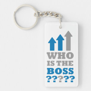 Wer ist der Boss ? Schlüsselanhänger