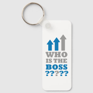 Wer ist der Boss ? Schlüsselanhänger