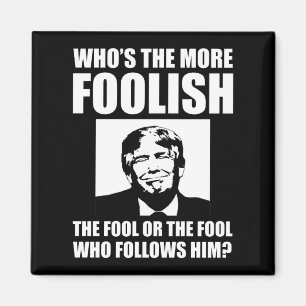 Wer ist der törichtere Anti-Trump? Magnet