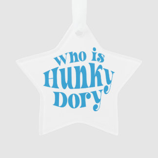 Wer ist Hunky Dory? Acrylschmuck Ornament