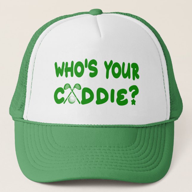 Wer ist Ihr Caddie Golfer Hat - Green Truckerkappe (Vorderseite)