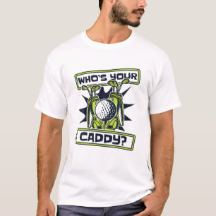 Wer ist Ihr Caddy Golfer Golfing Legend Player Pro T-Shirt