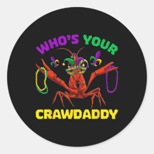 Wer ist Ihr Crawdaddy Crawfish Mardi Gras Shirts Runder Aufkleber