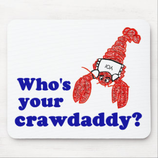 Wer ist Ihr Crawdaddy? Mousepad