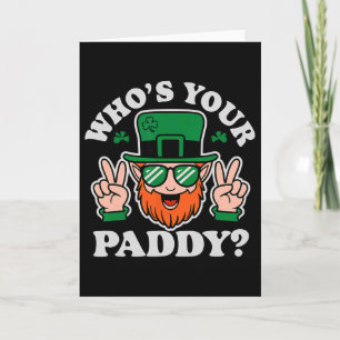 Wer ist Ihr Paddy Lustiger St. Patricks Pat's Day Karte