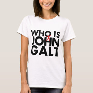 Wer John Galt ist T-Shirt