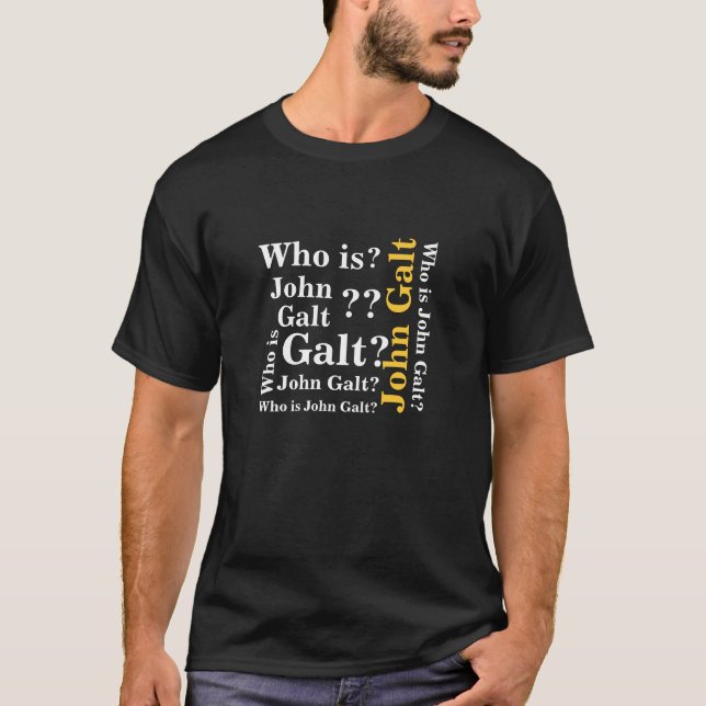 Wer John Galt schwarze T ist T-Shirt (Vorderseite)