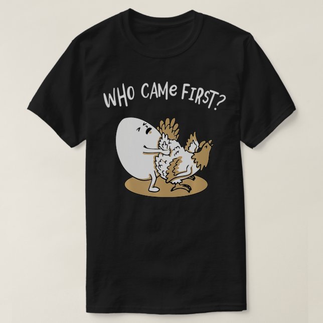 Wer kam das erste Huhn oder Ei Hühner Lover Farme T-Shirt (Design vorne)