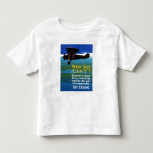 Wer kann nicht sagte - versuchen Sie zu versuchen Kleinkind T-shirt