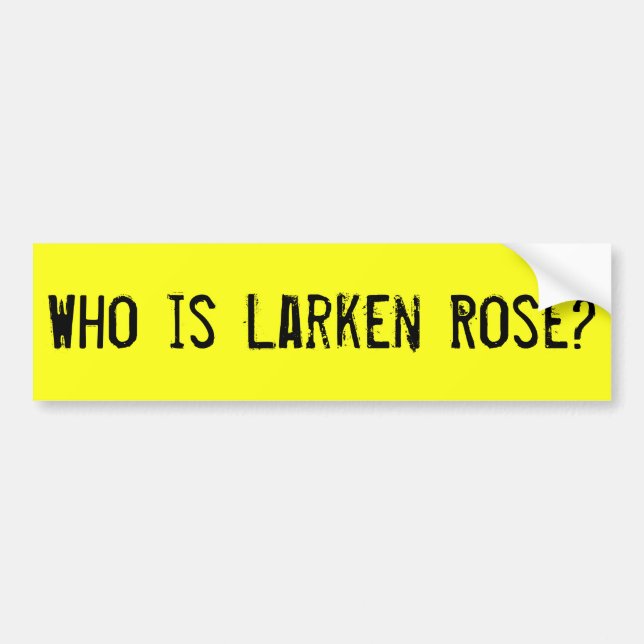 Wer Larken Rosen-Autoaufkleber ist Autoaufkleber (Vorne)