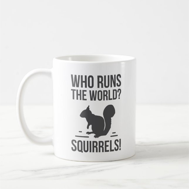 Wer lässt die Welt laufen? Eichhörnchen Kaffeetasse (Links)