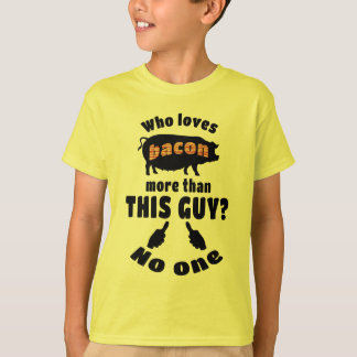 Wer Liebe-Speck mehr? T-Shirt